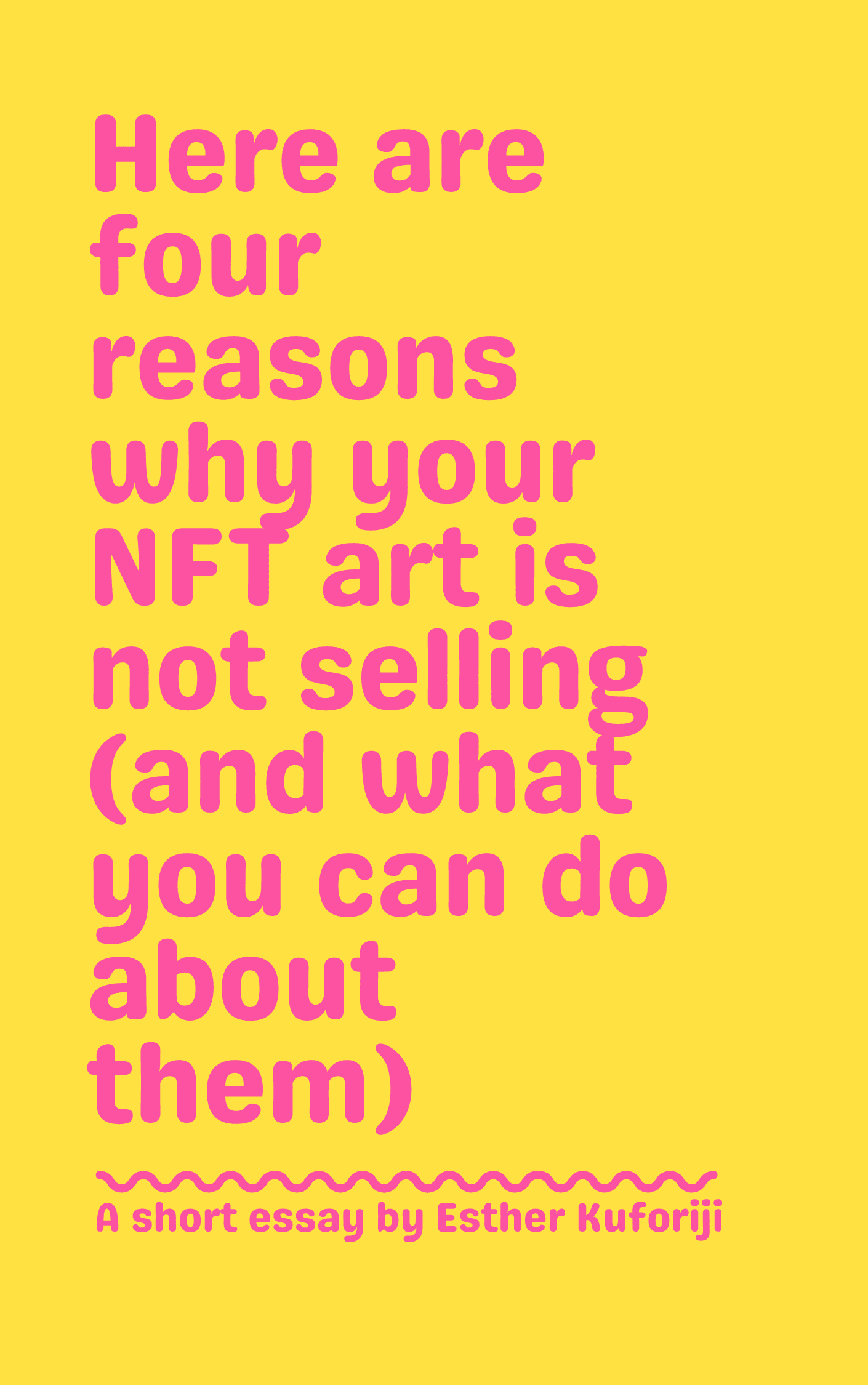 Here are four reasons why your NFT art is not selling (and what you can do about them)