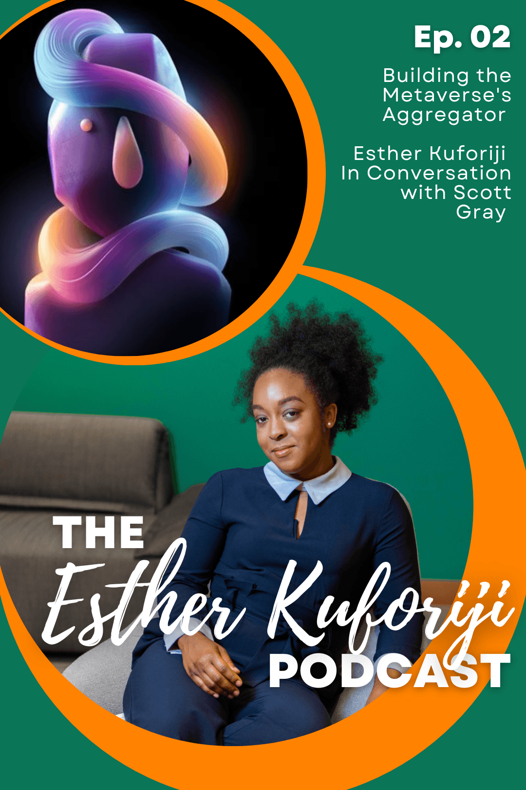 Building the Metaverse’s Aggregator | Esther Kuforiji In Conversation with Scott Gray